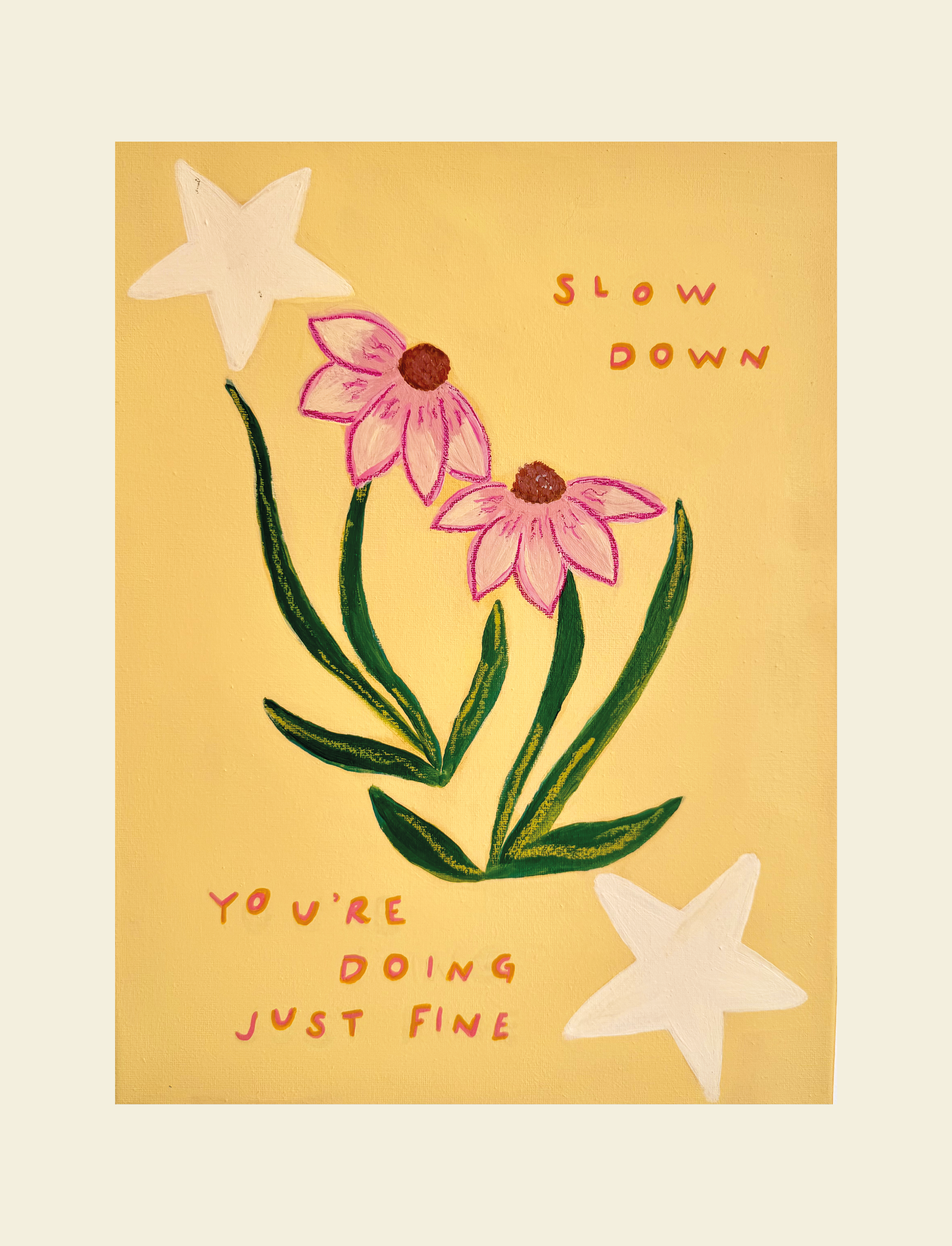 Slow Down, You're Doing Just Fine — Original Painting
